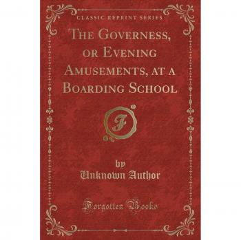 The Governess, or Evening Amusements, at a Boarding School