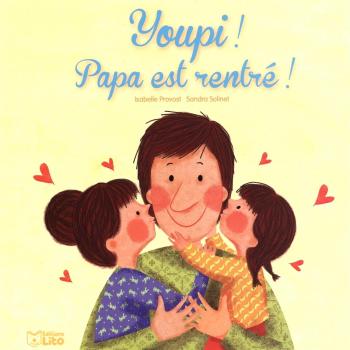 Youpi ! Papa est rentré !