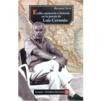 Exilio, memoria e historia en la poesia de Luis Cernuda 1938-1963