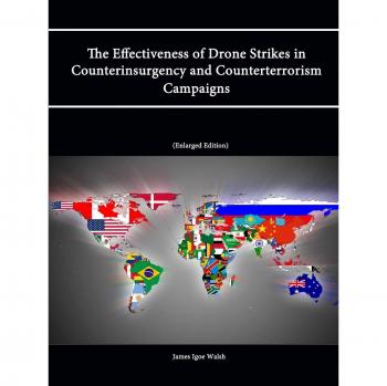 The Effectiveness of Drone Strikes in Counterinsurgency and Counterterrorism Campaigns (Enlarged Edition)