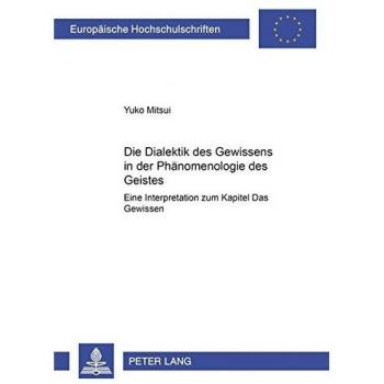 Die Dialektik des Gewissens in der «Phänomenologie des Geistes»: Eine Interpretation zum Kapitel «Das Gewissen»