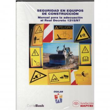 Seguridad en equipos de construccion. Manual para la adecuación al r.d. 1215/97