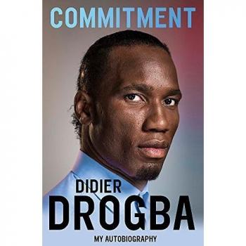Didier Drogba Commitment: My Autobiography