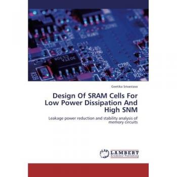 Design Of SRAM Cells For Low Power Dissipation And High SNM