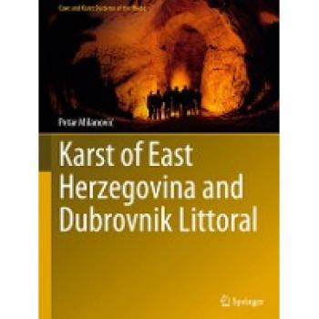 Karst of East Herzegovina and Dubrovnik Littoral (Cave and Karst Systems of the World)