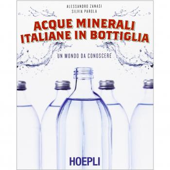 Acque minerali italiane in bottiglia. Un mondo da conoscere