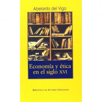 Economía y ética en el siglo XVI.