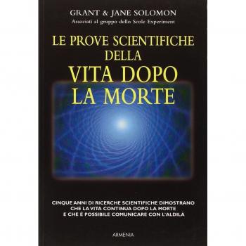 Le prove scientifiche della vita dopo la morte (L' uomo e l'ignoto)