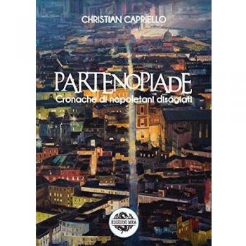 Partenopiade. Cronache di napoletani disagiati
