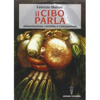 Il cibo parla. Alimentazione corretta e consapevole