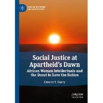 Curry, Dawne Y.: Social Justice at Apartheid¿s Dawn