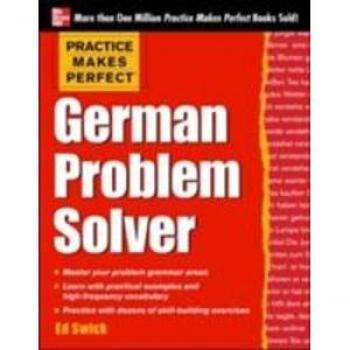 Practice Makes Perfect German Problem Solver