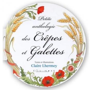 Petite anthologie des crepes et galettes (Cercles Gourman)