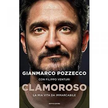 Clamoroso. La mia vita da immarcabile