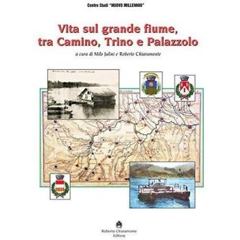 Vita sul grande fiume tra Camino, Trino e Palazzolo