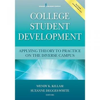 Springer Publishing Co. College Student Development: Applying Theory to Practice on the Diverse Campus