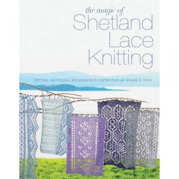 The Magic of Shetland Lace Knitting by Elizabeth Lovick