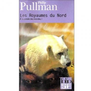 A la croisée des mondes, tome 1 : Les Royaumes du Nord (Folio Science Fiction)