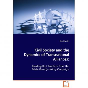 Civil Society and the Dynamics of Transnational Alliances: