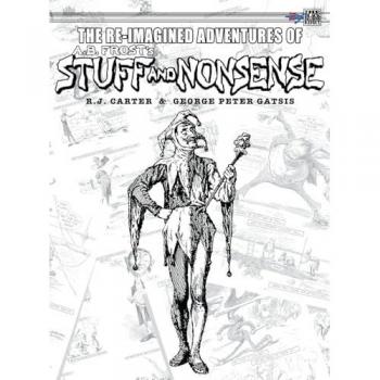 The Re-Imagined Adventures of A.B. Frost's Stuff and Nonsense