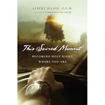 This Sacred Moment: Becoming Holy Right Where You Are