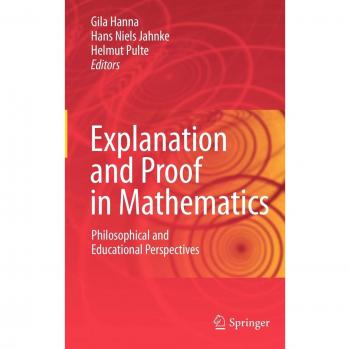 Springer Explanation and Proof in Mathematics