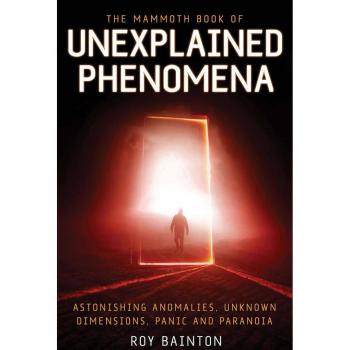 The Mammoth Book of Unexplained Phenomena
