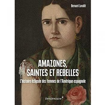Amazones, Saintes Et Rebelles