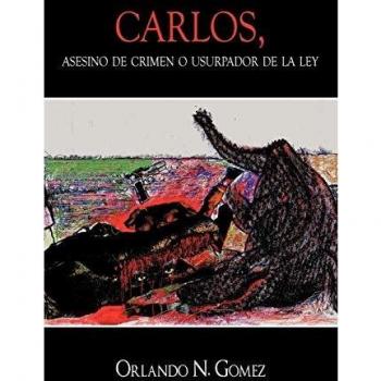 Carlos, Asesino De Crimen O Usurpador De La Ley