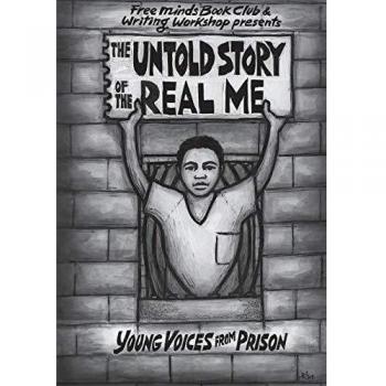 The Untold Story Of The Real Me: Young Voices From Prison