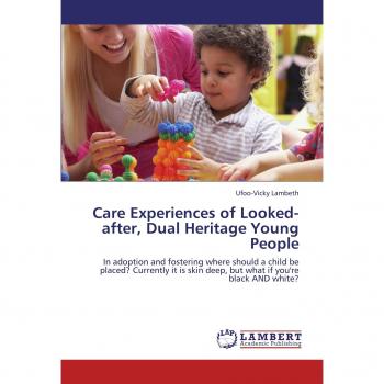 Care Experiences of Looked-after Dual Heritage Young People