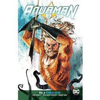 Dan Abnett Aquaman Vol. 6: Kingslayer