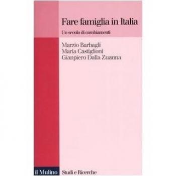 Fare famiglia in Italia. Un secolo di cambiamenti