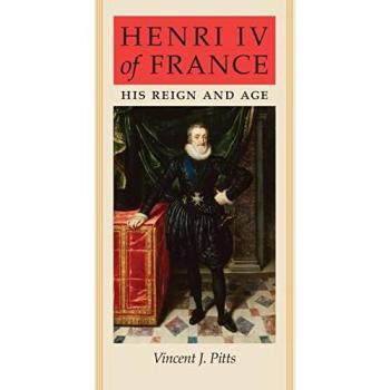 Henri IV of France: His Reign and Age