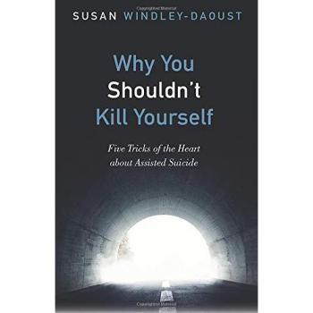 Windley-Daoust, Susan: Why You Shouldn't Kill Yourself