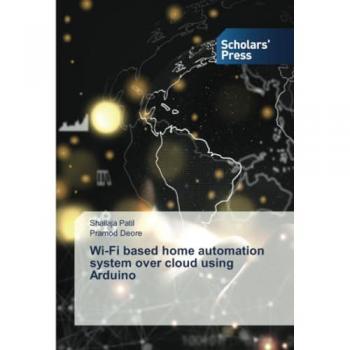 Patil, Shailaja: Wi-Fi based home automation system over cloud using Arduino