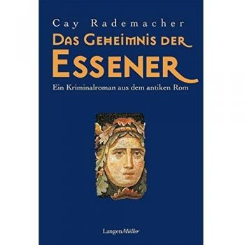Das Geheimnis der Essener: Ein historischer Kriminalroman aus dem antiken Rom