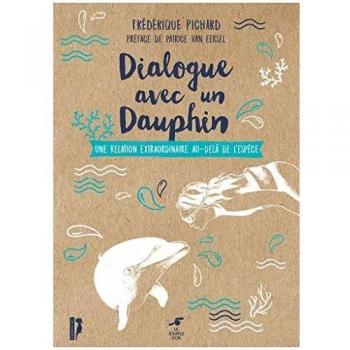 Dialogue avec un dauphin : Une relation extraordinaire au-delà de l'espèce