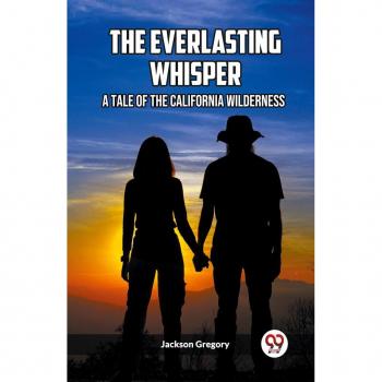 The Everlasting Whisper: A California Wilderness Tale