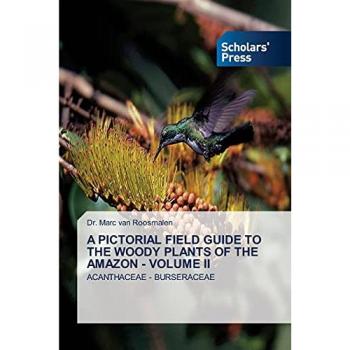 A PICTORIAL FIELD GUIDE TO THE WOODY PLANTS OF THE AMAZON