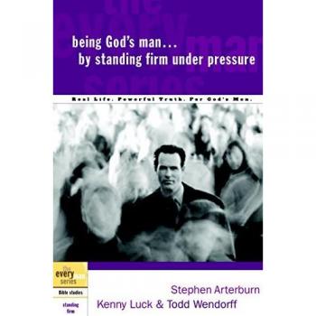 Being God's Man by Standing Firm Under Pressure, The Every Man Series