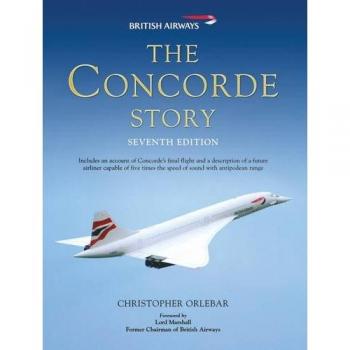 The Concorde Story: Seventh Edition by Orlebar, Christopher Hardback Book The