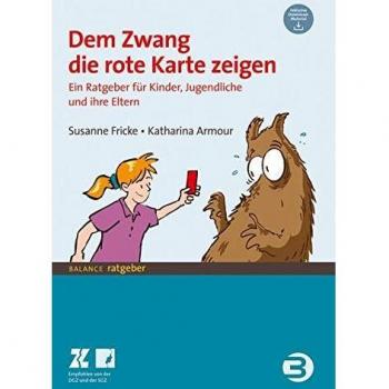 Dem Zwang die rote Karte zeigen: Ein Ratgeber für Kinder und Jugendliche und ihre Eltern (BALANCE Ratgeber)