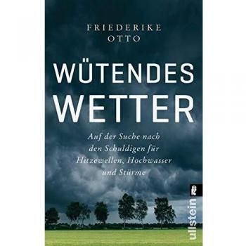 Otto, Friederike: Wütendes Wetter