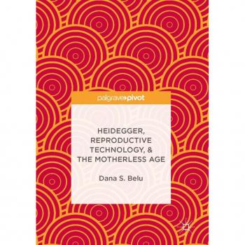 Vitalsource Technologies, Inc. Heidegger, Reproductive Technology, & The Motherless Age
