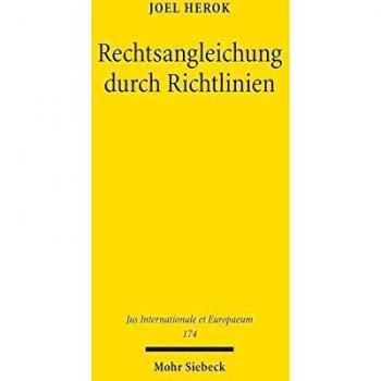 Rechtsangleichung durch Richtlinien: Konzeption und Entwicklung der europäischen Rechtsetzung zwischen Staatengebundenheit und gesetzgeberischer Gestaltungsmacht