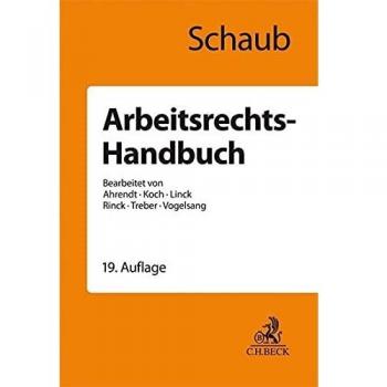 Arbeitsrechts-Handbuch: Systematische Darstellung und Nachschlagewerk für die Praxis