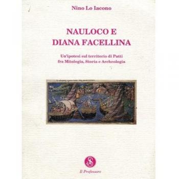 Nauloco e Diana Facellina. Un'ipotesi sul territorio di Patti fra mitologia, storia e archeologia