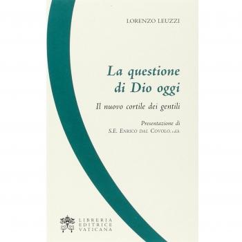 La questione di Dio oggi. Il nuovo cortile dei gentili