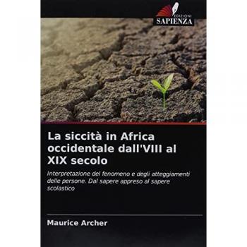 Archer, Maurice: La siccità in Africa occidentale dall'VIII al XIX secolo